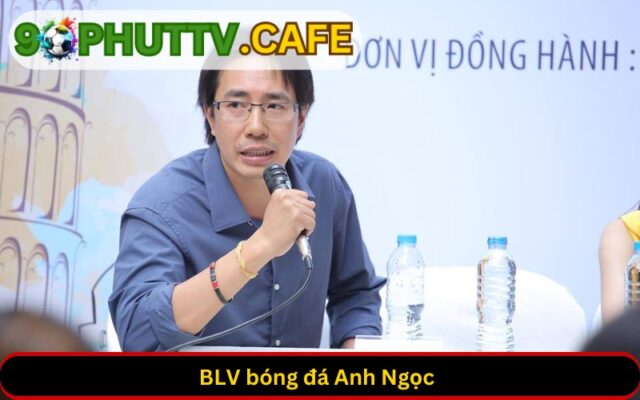 BLV bóng đá Anh Ngọc