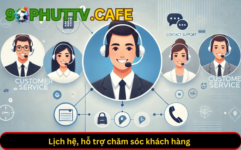 Lịch hệ, hỗ trợ chăm sóc khách hàng